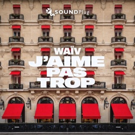 J'aime Pas Trop SOUNDPLUG, Waïv & SIMAO