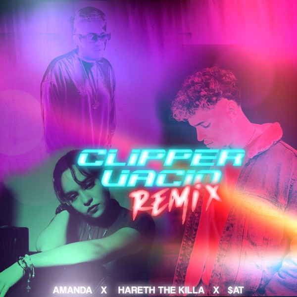 Clipper Vacío (feat. Amanda & $AT) [REMIX]
