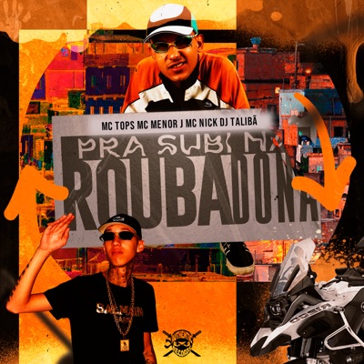 Pra Subi na Roubadona (feat. Mc Nick) - Single