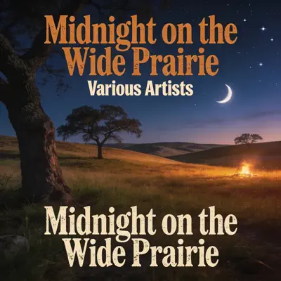 Listen to Midnight on the Wide Prairie by Various Artists