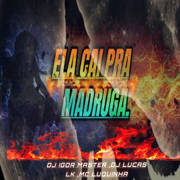 ELA CAI PRA MADRUGA (feat. Dj IGOR MASTER) [mc luquinha Remix]