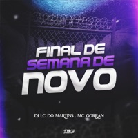 Final de Semana de Novo - Single - DJ LC do Martins & Mc Gorran