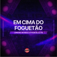 Em Cima do Foguetão - Single - Lopes MC & Mc Nega