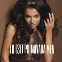 Tu Esti Primavara Mea — MD DJ  Olivia