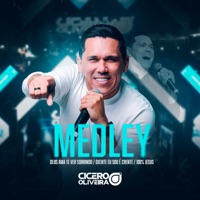 Medley: Deus Ama Te Ver Sorrindo / Oxente Eu Sou É Crente / 100% Jesus - Single - Cícero Oliveira