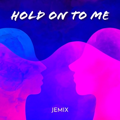 Hold On To Me - Single