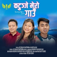 Katunje Mero Gaun (feat. Kuinsan Bantawa Rai, Karuna Rai & Manoj Sangson Rai) - Single - Studio King