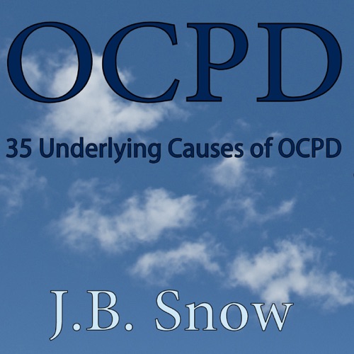 OCPD - 35 Underlying Causes of OCPD: Transcend Mediocrity, Book 73 (Unabridged) cover