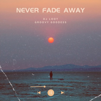 Never Fade Away - Single
