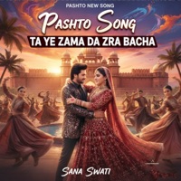 TA YE ZAMA DA ZRA BACHA - Single - Sana Swati