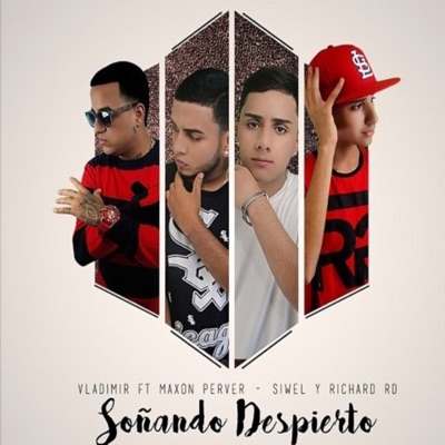 Soñando Despierto (feat. Maxon Perver & SIWEL Y RICHARD RD) - Single