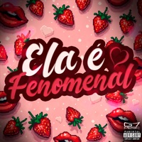 Ela É Fenomenal - Single - DJ 7W & DJ MENOR RZS OFICIAL