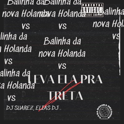 BALINHA DA NOVA HOLANDA VS LEVA ELA PRA TRETA - Single