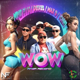 Wow (feat. Nine Five, Deixel, Max G The Prince & Yonny) Mount Fresh Musik