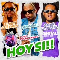 Hoy Si (feat. Carvajal & Omar La Bayel) - Single - El Rey Guevara