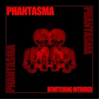 Bewitching Intruder - EP - Phantasma