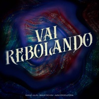 Vai Rebolando - Single - Mano Julin, Baile do Kin & A2M PRODUTORA