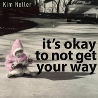 It's Ok to Not Get Your Way (feat. Hot Toast Music Company) - Single - Kim Noller