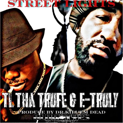STREET LIGHTS (feat. E-TRULY & PROD. BY DR.KILL'EM DEAD) - Single