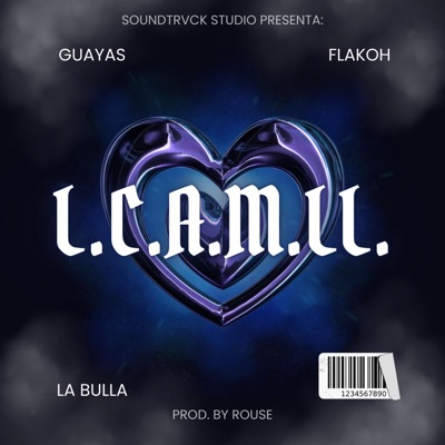 L.C.A.M.LL. (feat. La Bulla & Flakoh) - Single