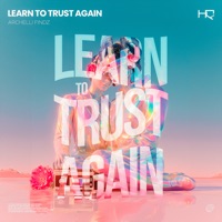Learn to Trust Again - Single - Archelli Findz