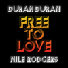Free to Love (feat. Nile Rodgers) - Duran Duran