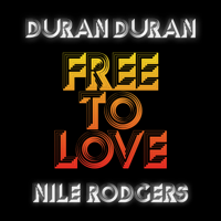 Free to Love (feat. Nile Rodgers) - Duran Duran Cover Art