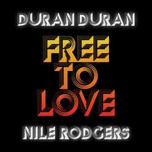 Free to Love (feat. Nile Rodgers) - Single