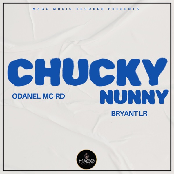 CHUCKY NUNNY (feat. ODANEL MC RD & Bryant Lr)