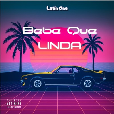 Bebe Que Linda (feat. LONECC) - Single