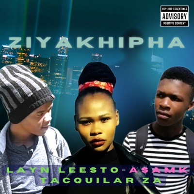 Ziyakhipha (feat. Tacquilar ZA & Asa MK) - Single