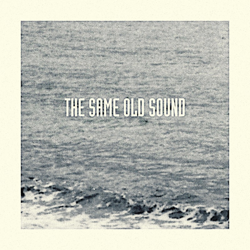 The Same Old Sound - Single