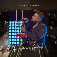 Si Antes Te Hubiera Conocido - Single - La Banda Dura
