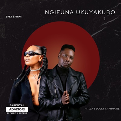 Ngifuna ukuyakubo (feat. Dolly charmaine) - Single