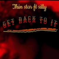 Get back to it (feat. Thin Star & Silly) - Single - Silly Cybin Nation