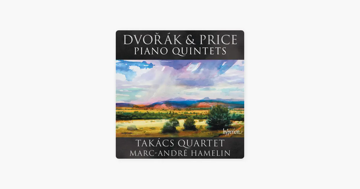 Dvořák & Price: Piano Quintets by Takács Quartet - Apple Music