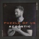 Puzzle of Us Acoustic Single
