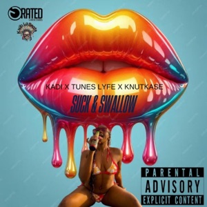Suck & Swallow (feat. Kadi, Knutkase & Tunes Lyfe)