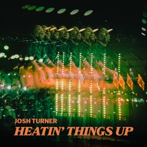 Josh Turner - Heatin' Things Up - Line Dance Musique