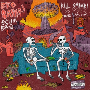 Scumbag (Kill Safari Remix) [Kill Safari Remix]