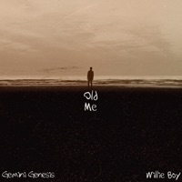 Old Me (feat. Willie Boy) - Single - Gemini Genesis