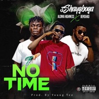 No time (feat. Aloma highness & Benshad) - Single - Shaygboga