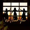 We Need You