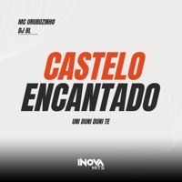 Castelo Encantado (Uni Duni Duni Te) - Single - Mc Urubuzinho & DJ BL