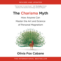 The Charisma Myth: How Anyone Can Master the Art and Science of Personal Magnetism (Unabridged) - Olivia Fox Cabane Cover Art