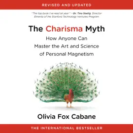 The Charisma Myth: How Anyone Can Master the Art and Science of Personal Magnetism (Unabridged)