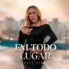 Em Todo Lugar