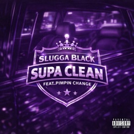 Supa Clean (feat. Pimpin Change) Slugga Black
