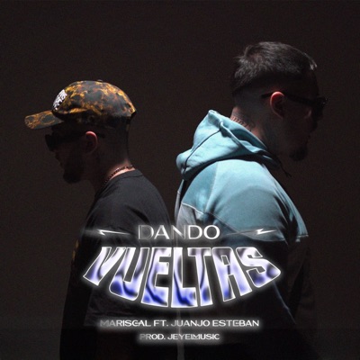 Dando Vueltas (feat. Juanjo Esteban) - Single