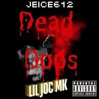 Dead Opps 2 (feat. Lil Joc MK) - Single - Jeice612